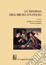 La riforma dell'abuso d'ufficio libro