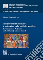 Rappresentanza nazionale e valutazione delle politiche pubbliche. Per un ruolo del Parlamento nella tutela degli interessi durevoli libro