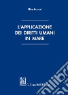 L'applicazione dei diritti umani in mare libro