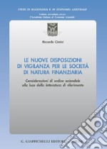 Le nuove disposizioni di vigilanza per le società di natura finanziaria. Considerazioni di ordine aziendale alla luce della letteratura di riferimento libro