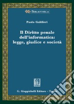 Il diritto penale dell'informatica: legge giudice e società libro