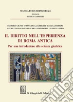 Il diritto nell'esperienza di Roma antica. Per una introduzione alla scienza giuridica libro