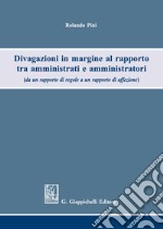 Divagazioni in margine al rapporto tra amministrati e amministratori (da un rapporto di regole a un rapporto di affezione) libro