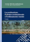 La costituzione, il diritto costituzionale e l'ordinamento statale. Vol. 1 libro