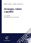 Strategia, valore e qualità libro