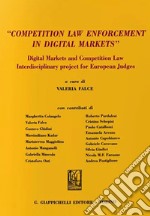 «Competition law enforcement in digital markets». Digital markets and competition law. Interdisciplinary project for European judges libro