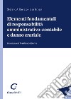 Elementi fondamentali di responsabilità amministrativo-contabile e danno erariale libro