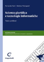 Scienza giuridica e tecnologie informatiche. Temi e problemi. Nuova ediz. libro