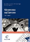 Sicurezza sul lavoro. Profili penali libro di Castronuovo Donato Curi Francesca Tordini Cagli Silvia