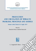 Production and circulation of whealth. Problems, principles and models. Summer school, Brescia 8-12 luglio 2019