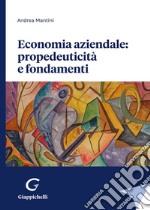 Economia aziendale: propedeuticità e fondamenti libro