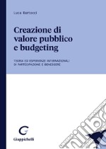 Creazione di valore pubblico e budgeting. Teoria ed esperienze internazionali di partecipazione e benessere