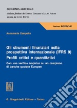 Gli strumenti finanziari nella prospettiva internazionale (IFRS 9). Profili critici e quantitativi. Con una verifica empirica su un campione di banche quotate europee