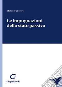 Le impugnazioni dello stato passivo libro