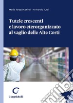 Tutele crescenti e lavoro eterorganizzato al vaglio delle Alte Corti libro