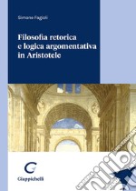 Filosofia retorica e logica argomentativa in Aristotele libro