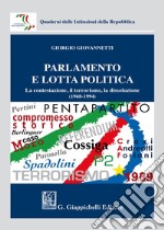 Parlamento e lotta politica. La contestazione, il terrorismo, la dissoluzione (1968-1994) libro