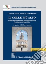 Il colle più alto. Ministero della Real casa, Segretariato generale, Presidenti della Repubblica libro