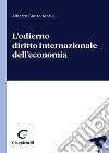 L'odierno diritto internazionale dell'economia libro di Santa Maria Alberto