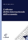 L'odierno diritto internazionale dell'economia libro