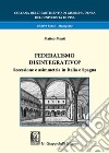 Federalismo disintegrativo? Secessione e asimmetria in Italia e Spagna libro