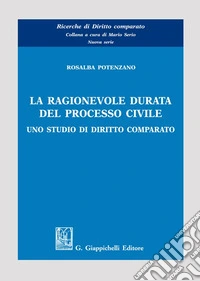 La ragionevole durata del processo civile. Uno studio di diritto comparato