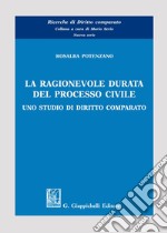 La ragionevole durata del processo civile. Uno studio di diritto comparato