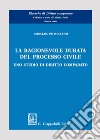 La ragionevole durata del processo civile. Uno studio di diritto comparato libro