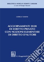 Aggiornamenti 2020 di diritto privato con nozioni elementari di diritto d'autore