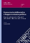 Democrazia deliberativa e rappresentanza politica. L'esperienza francese del débat public ed il dibattito sulla democrazia in Europa libro