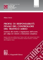 Profili di responsabilità penale del controllore del traffico aereo. Gestione del rischio e imputazione dell'evento per colpa nei sistemi a interazione complessa