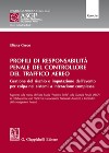 Profili di responsabilità penale del controllore del traffico aereo. Gestione del rischio e imputazione dell'evento per colpa nei sistemi a interazione complessa libro