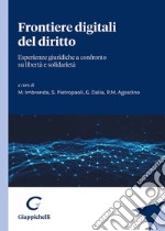 Frontiere digitali del diritto. Esperienze giuridiche a confronto su libertà e solidarietà libro