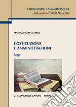 Costituzione e amministrazione. Saggi libro