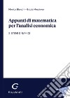 Appunti di matematica per l'analisi economica. Sistemi dinamici libro