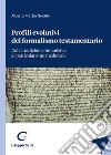 Profili evolutivi del formalismo testamentario. Dalla tradizione romanistica al particolarismo medievale libro di Mattia Serafin Alberto
