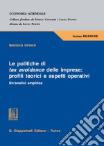 Le politiche di tax avoidance delle imprese: profili teorici e aspetti operativi. Un'analisi empirica