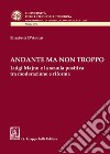 Andante ma non troppo. Luigi Majno e la scuola positiva tra moderazione e riforma libro