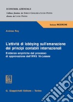 L'attività di lobbying sull'emanazione dei principi contabili internazionali. Evidenze empiriche dal processo di approvazione dell'IFRS 16-Leases