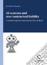 Ai-systems and non-contractual liability. A european private international law analysis libro