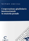 Cooperazione giudiziaria internazionale in materia penale libro