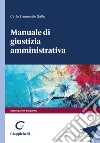 Manuale di giustizia amministrativa libro