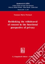 Rethinking the withdrawal of consent in the functional perspective of privacy libro