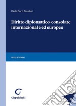 Diritto diplomatico-consolare internazionale ed europeo libro