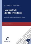 Manuale di diritto tributario. Con Codice tributario. Con test di autovalutazione online libro di Carinci Andrea Tassani Thomas