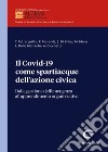 Il Covid-19 come spartiacque dell'azione civica. Dalla gestione dell'emergenza all'apprendimento organizzativo libro