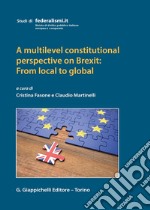 A multilevel constitutional perspective on Brexit: from local to global libro