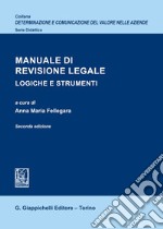 Manuale di revisione legale. Logiche e strumenti libro