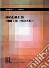 Manuale di diritto privato libro di Di Ciommo Francesco