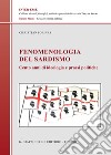 Fenomenologia del sardismo. Cento anni di ideologia e prassi politiche libro